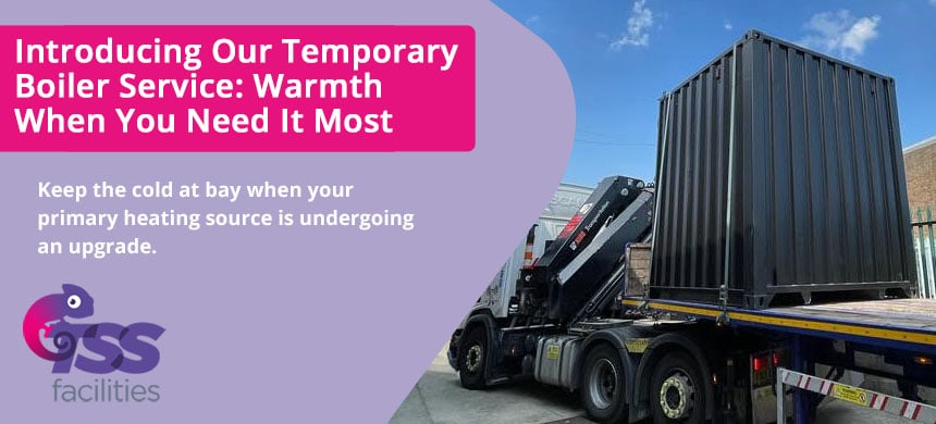 Introducing Our Temporary Boiler Service: Warmth When You Need It Most